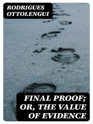 cover image of Final Proof; Or, the Value of Evidence